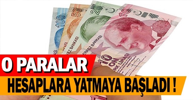 O paralar hesaplara yatmaya başladı !