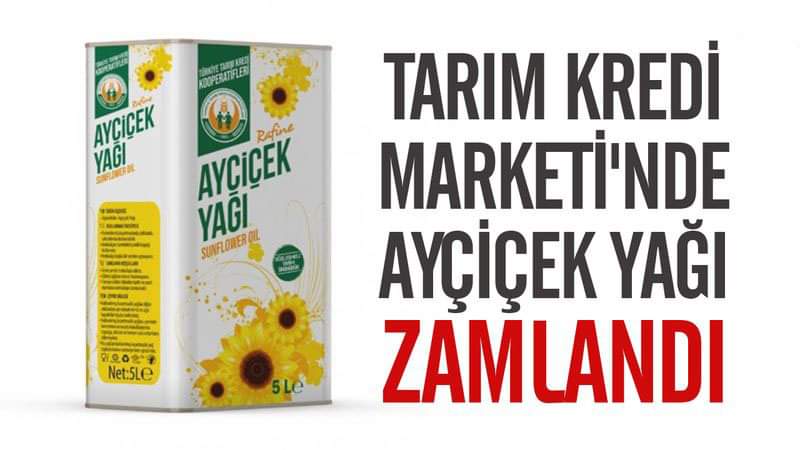 Tarım Kredi ayçiçek yağına zam yaptı !