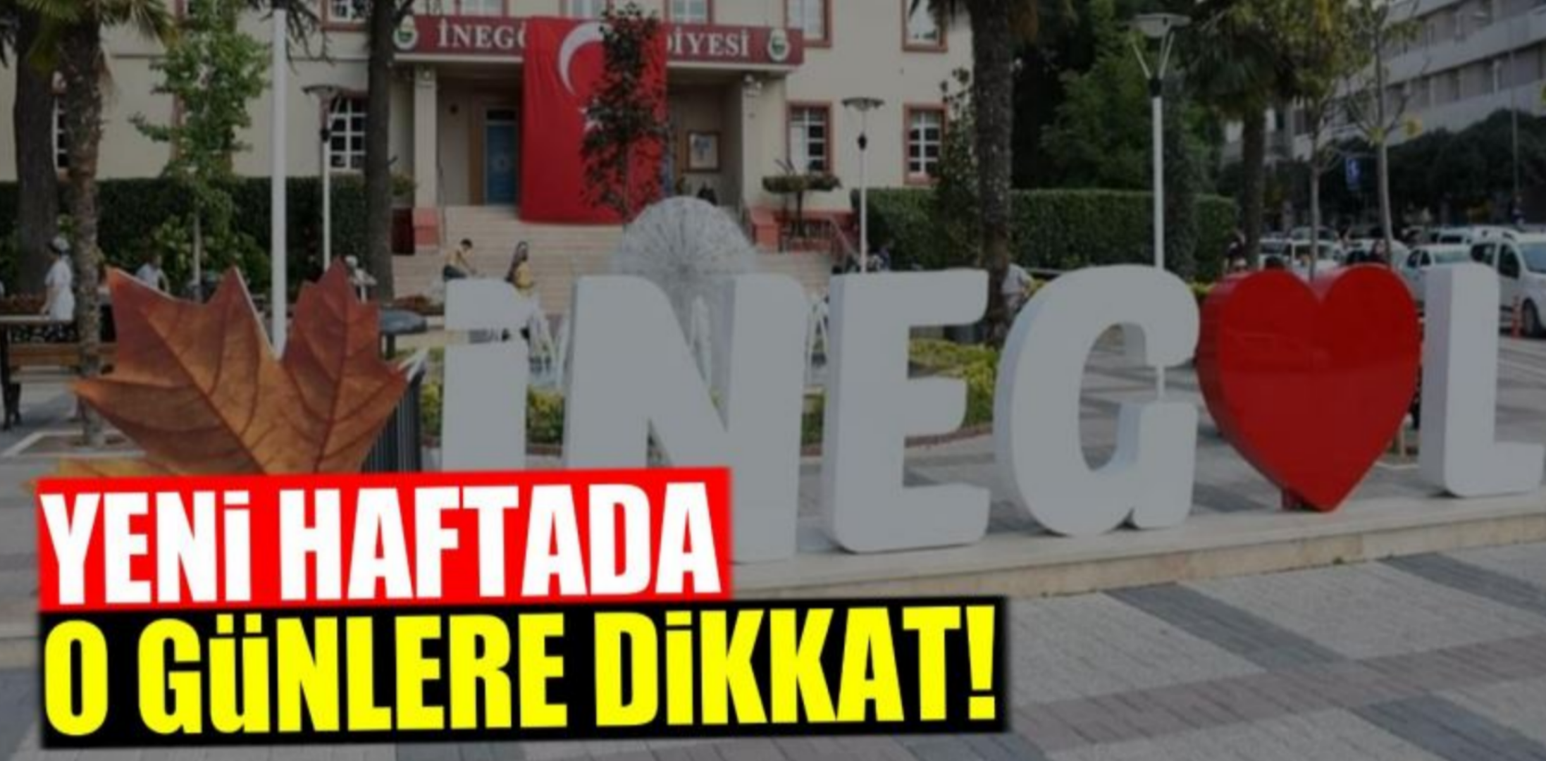 İnegöllüler yeni haftada o günllere dikkat !