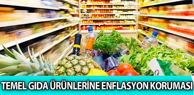 TEMEL GIDA ÜRÜNLERİNE ENFLASYON KORUMASI