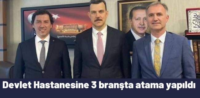 Devlet Hastanesine beklenen atamalar yapıldı !