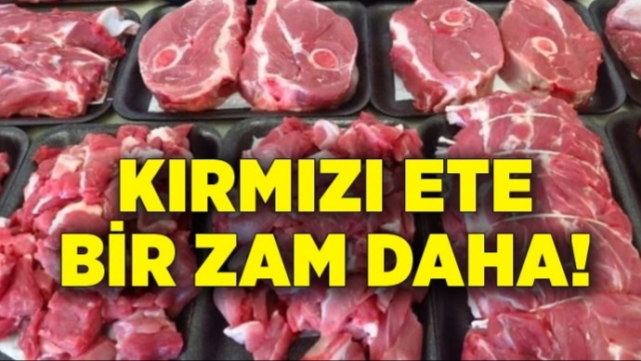 Kırmızı ete bir zam daha !