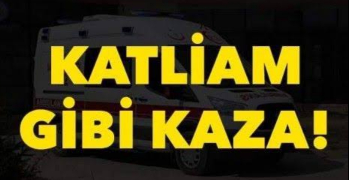 Katliam gibi kaza !