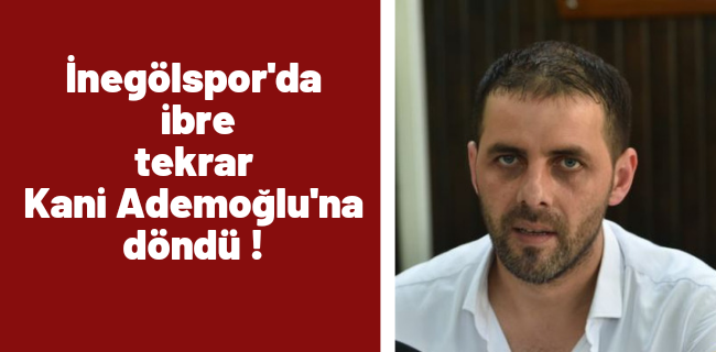İbre tekrar Kani Ademoğlu