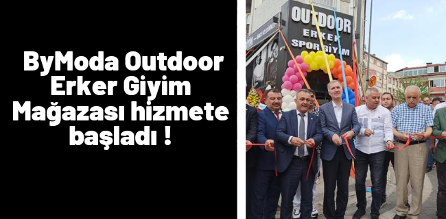 ByModa Outdoor Erker Giyim Mağazası hizmete başladı !