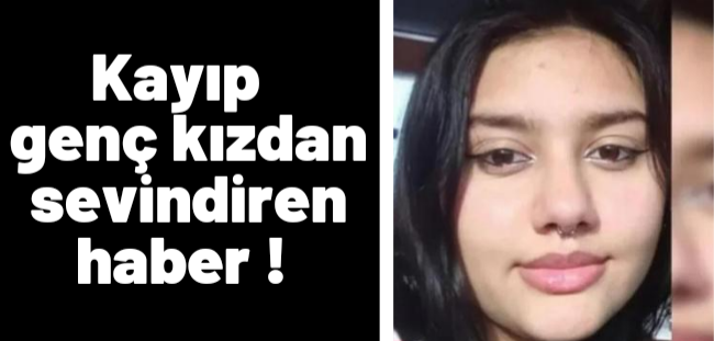 Kayıp genç kızdan sevindiren haber !