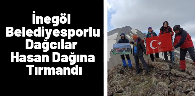 İnegöl Belediyesporlu Dağcılar Hasan Dağına Tırmandı