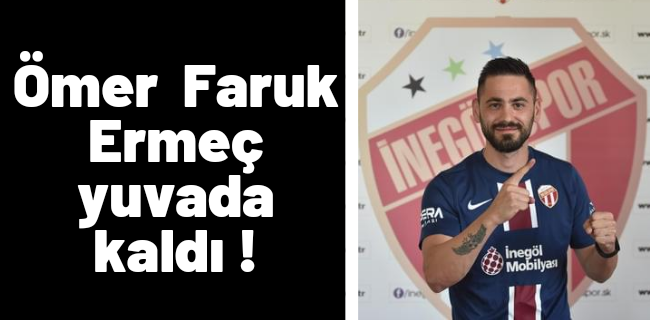 ÖMER FARUK ERMEÇ İLE SÖZLEŞME YENILENDİ !