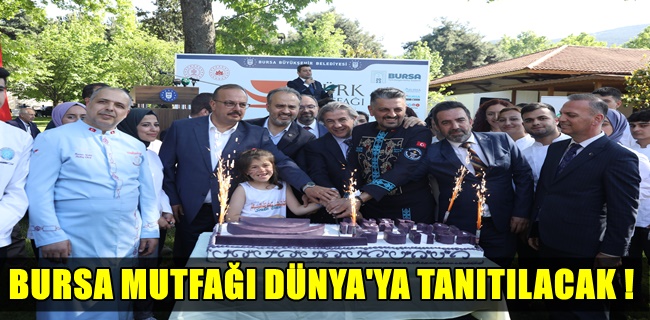 Bursa mutfağı dünyaya tanıtılacak