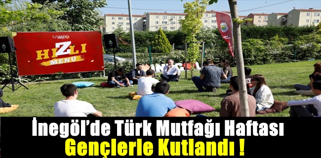 İnegöl’de Türk Mutfağı Haftası Gençlerle Kutlandı !