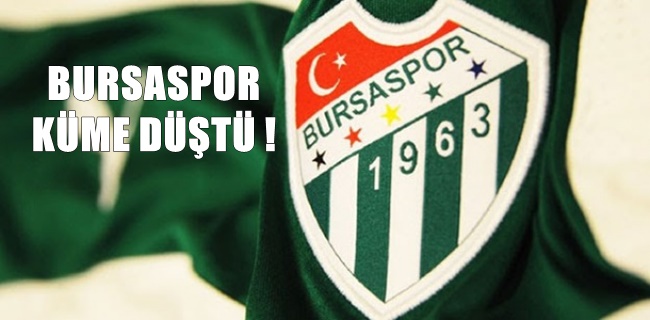 Bursaspor küme düştü !