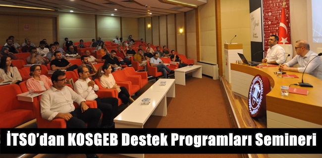 İTSO’dan KOSGEB Destek Programları Semineri