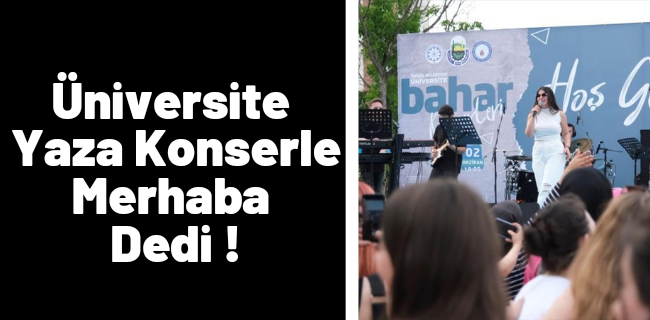 Üniversite Yaza Konserle Merhaba Dedi