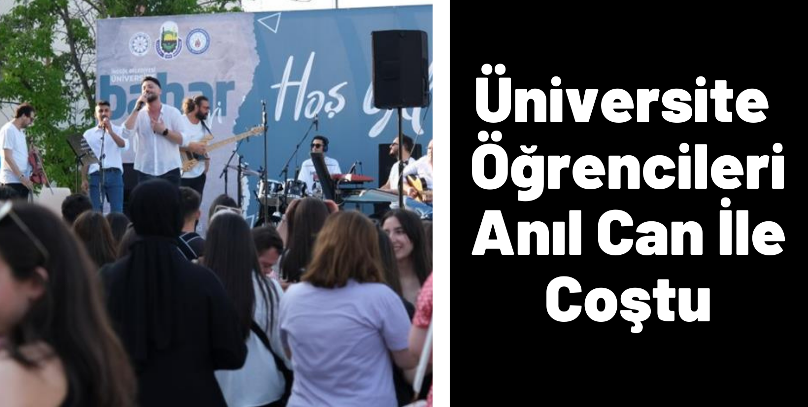 Üniversite Öğrencileri Anıl Can İle Coştu