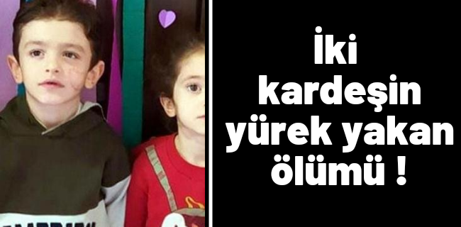 İKİ KARDEŞ YANGINDA CAN VERDİ!