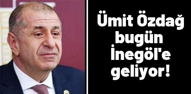 Ümit Özdağ bugün İnegöl