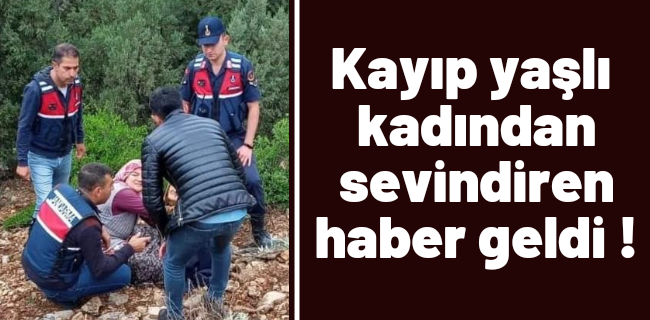 Kayıp yaşlı kadından sevindiren haber !