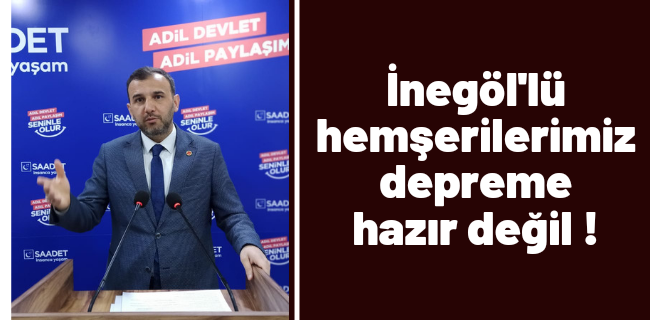 İnegöl halkı deprem konusunda yeterince bilinçli değil !