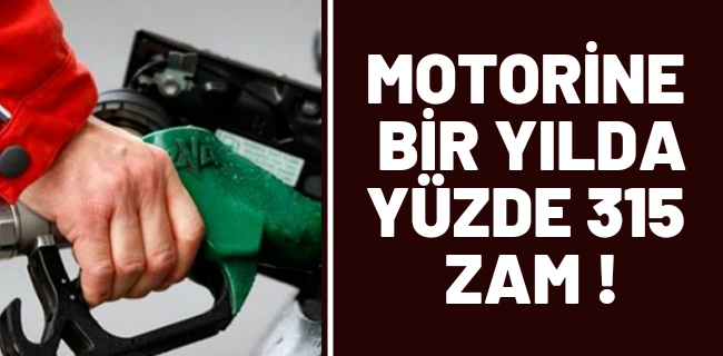 MOTORİNE BİR YILDA YÜZDE 315 ZAM