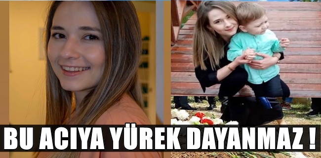 Bu acıya yürek dayanmaz !