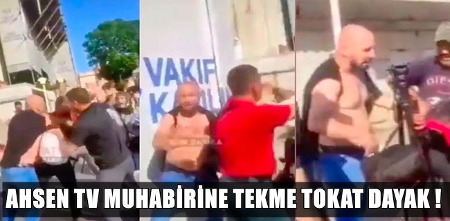 Ahsen TV muhabiri tartıştığı vatandaşlardan dayak yedi, kıyafetleri parçalandı!