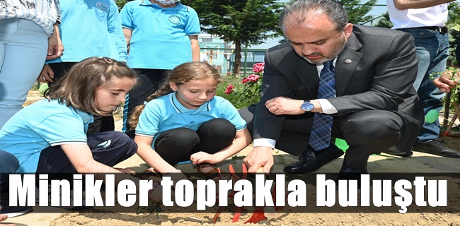Minikler toprakla buluştu !