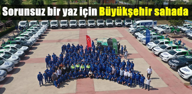 Sorunsuz bir yaz için Büyükşehir sahada