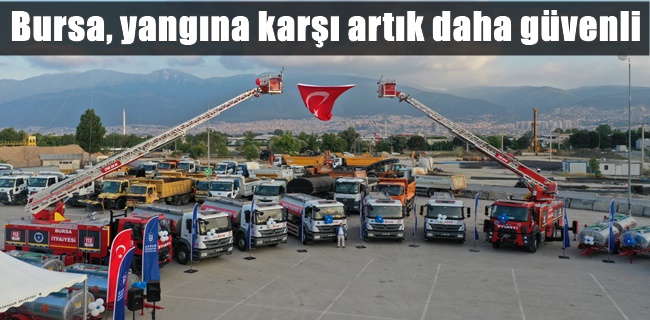 Bursa, yangına karşı artık daha güvenli