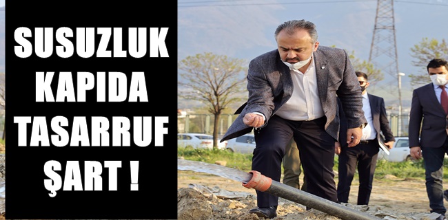 Susuzluk kapıda, tasarruf şart