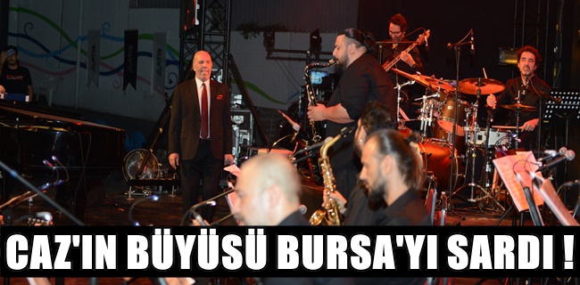 Cazın büyüsü Bursa’yı sardı