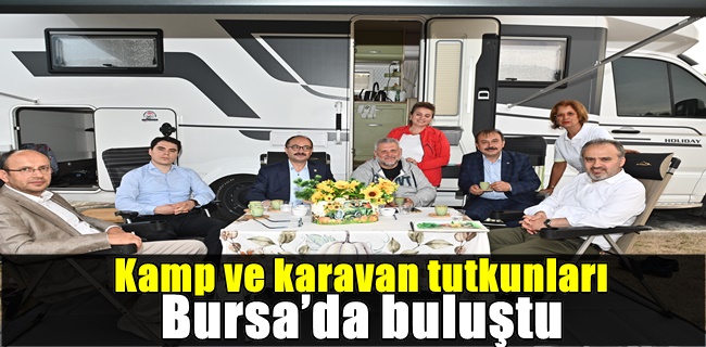 Kamp ve karavan tutkunları Bursa’da buluştu