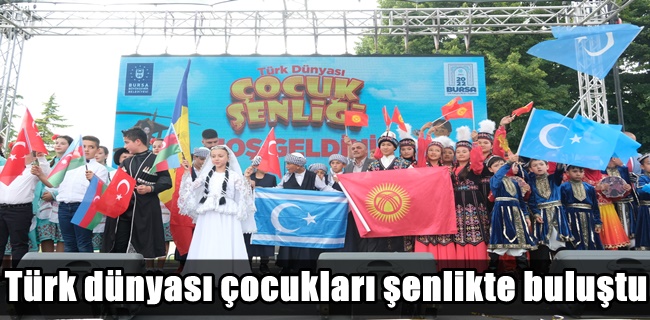 Türk dünyası çocukları şenlikte buluştu !