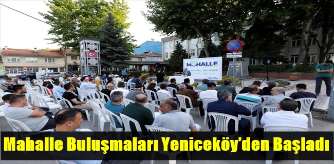 Mahalle Buluşmaları Yeniceköy’den Başladı