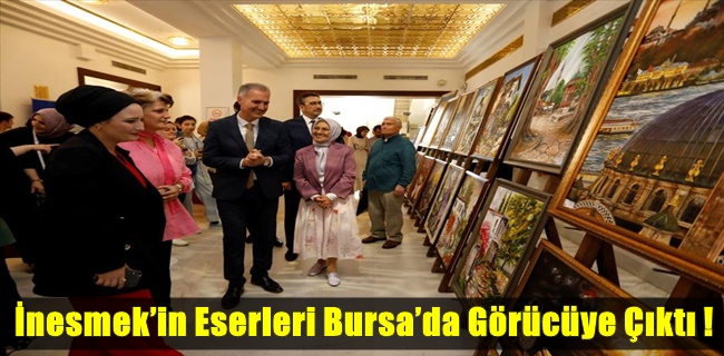 İnesmek’in Eserleri Bursa’da Görücüye Çıktı !