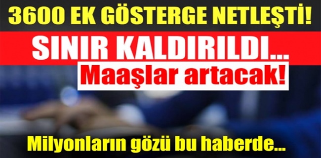 3600 ek göstergede rakamlar netleşti!