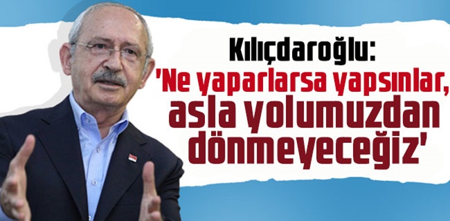 Kılıçdaroğlu: 