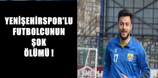 Yenişehirspor camiasını yasa boğan ölüm !