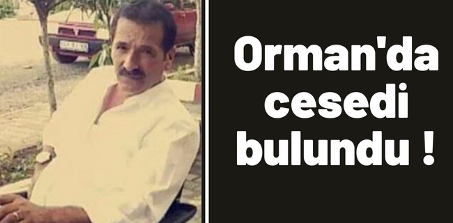 Ormanda ölü bulundu !