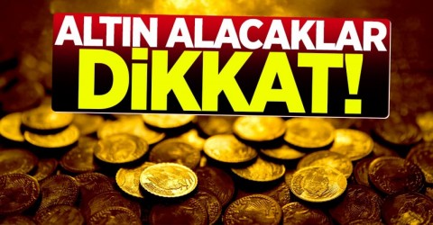 Altın alacaklar dikkat !