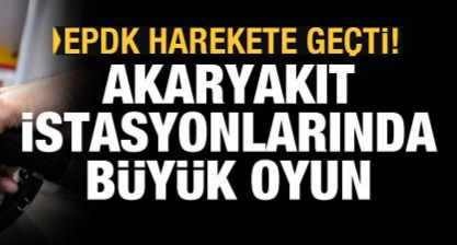 Akaryakıt istasyonlarında büyük oyun !