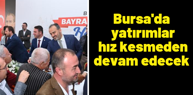 Bursa’da yatırımlar hız kesmeden sürecek
