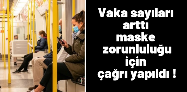 Vaka sayıları arttı maske çağrısı yapıldı !