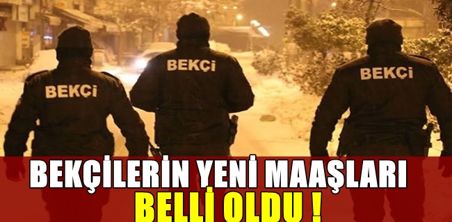 Bekçi maaşları 10.293 TL oldu.