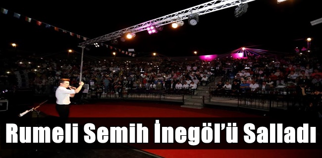 Rumeli Semih İnegöl’ü Salladı