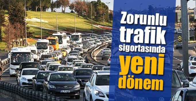 Zorunlu trafik sigortasında yeni dönem !