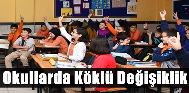 Okullarda Köklü Değişiklik