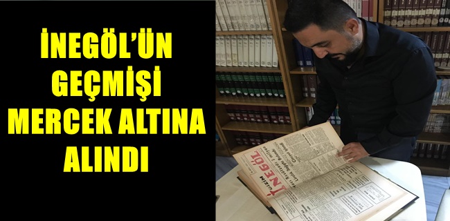 ABDÜLHAMİD HAN DERNEĞİ İNEGÖL’ÜN GEÇMİŞİNİ MERCEK ALTINA ALDI