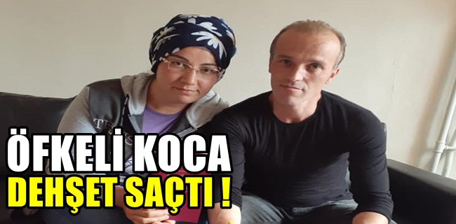 Öfkeli adam dehşet saçtı !