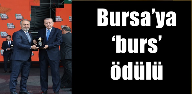 Bursa’ya ‘burs’ ödülü