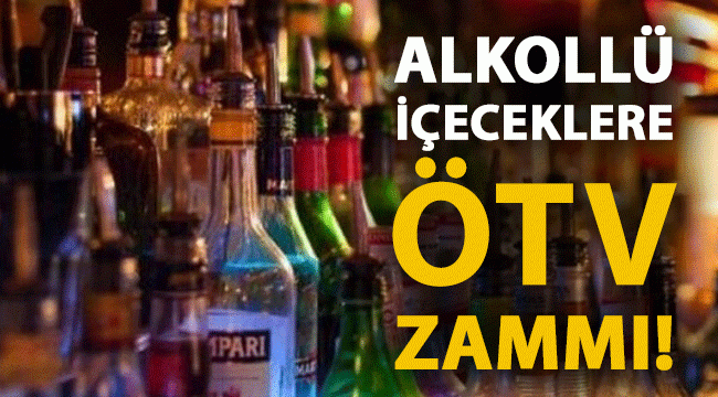 Alkollü içeceklere ÖTV zammı